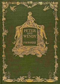 Peter Pan :  [Peter and Wendy] by J. M. Barrie