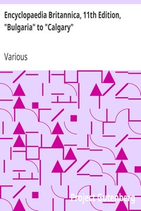 Encyclopaedia Britannica, 11th Edition, "Bulgaria" to "Calgary" by Various