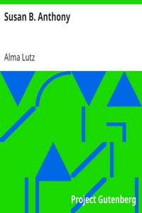 Susan B. Anthony by Alma Lutz