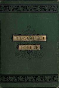 The Scarlet Letter by Nathaniel Hawthorne