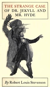 The strange case of Dr. Jekyll and Mr. Hyde by Robert Louis Stevenson