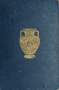 History of Ancient Pottery: Greek, Etruscan, and Roman.  Volume 2 (of 2) by Walters et al.