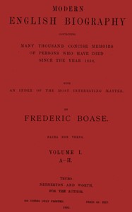 Modern English biography, volume 1 (of 4), A-H by Frederic Boase