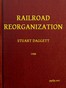 Railroad Reorganization by Stuart Daggett